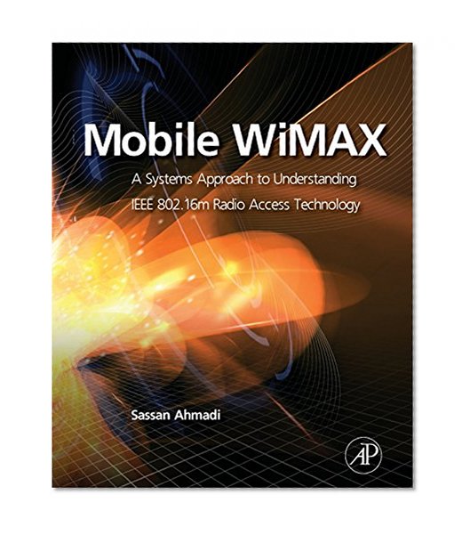 Book Cover Mobile WiMAX: A Systems Approach to Understanding IEEE 802.16m Radio Access Technology