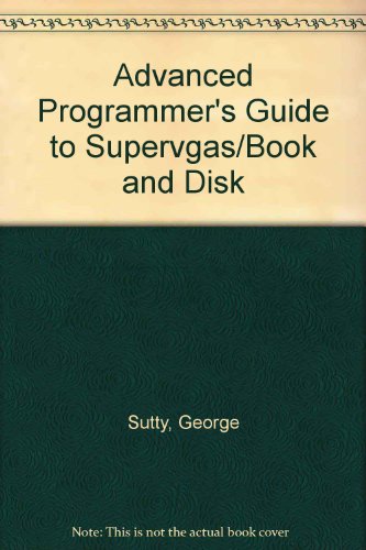 Advanced Programmer's Guide to Supervgas/Book and Disk