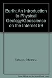 Earth: An Introduction to Physical Geology/Geoscience on the Internet 99