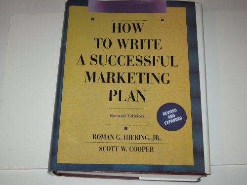 How to Write a Successful Marketing Plan: A Disciplined and Comprehensive Approach