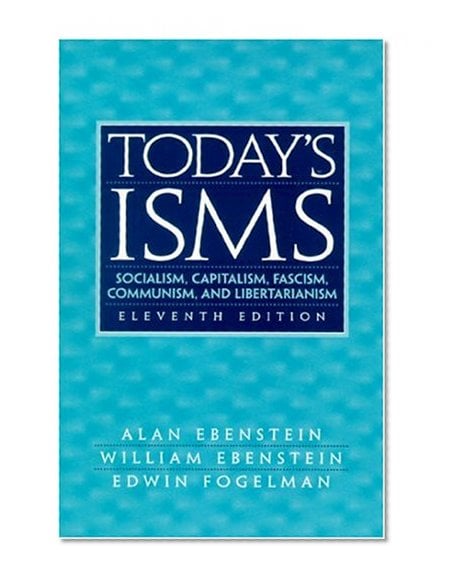 Book Cover Today's ISMS: Socialism, Capitalism, Fascism, Communism, and Libertarianism (11th Edition)