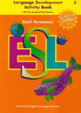 Scott Foresman ESL: Language Development Activity Book with Standardized Test Practice, Level 5