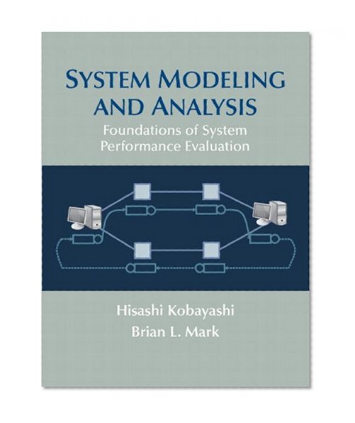 System Modeling and Analysis: Foundations of System Performance Evaluation
