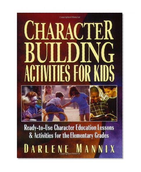 Book Cover Character Building Activities for Kids: Ready-to-Use Character Education Lessons and Activities for the Elementary Grades