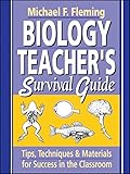 Biology Teacher's Survival Guide: Tips, Techniques & Materials for Success in the Classroom