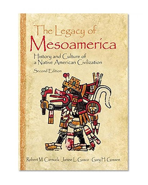 Book Cover The Legacy of Mesoamerica: History and Culture of a Native American Civilization