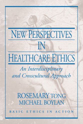 Book Cover New Perspectives in Healthcare Ethics: An Interdisciplinary and Crosscultural Approach (Basic Ethics in Action)