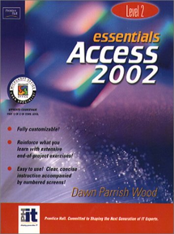 Essentials: Access 2002 Level 2 (Essentials Series: Microsoft Office XP)