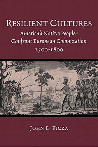 Book Cover Resilient Cultures: America's Native Peoples Confront European Colonization, 1500-1800