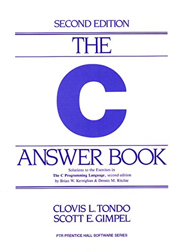 Book Cover The C Answer Book: Solutions to the Exercises in 'The C Programming Language,' Second Edition