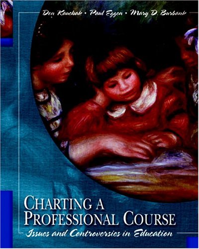 Charting a Professional Course: Issues and Controversies in Education
