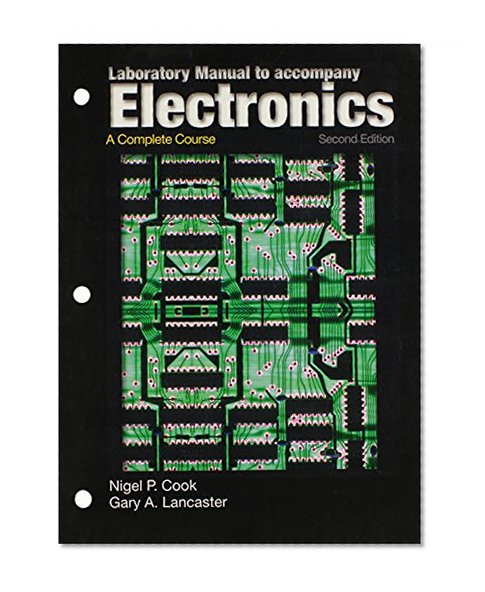 Laboratory Manual to Accompany Electronics: A Complete Course