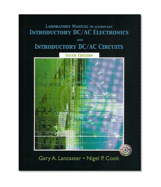 Introductory DC/AC Electronics And Introductory DC/AC Circuits: Laboratory Manual, 6th Edition