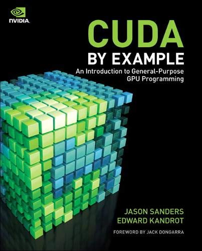 Book Cover CUDA by Example: An Introduction to General-Purpose GPU Programming