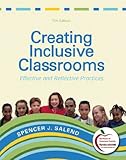 Creating Inclusive Classrooms: Effective and Reflective Practices (with MyEducationLab) (7th Edition) (Pearson Custom Education)