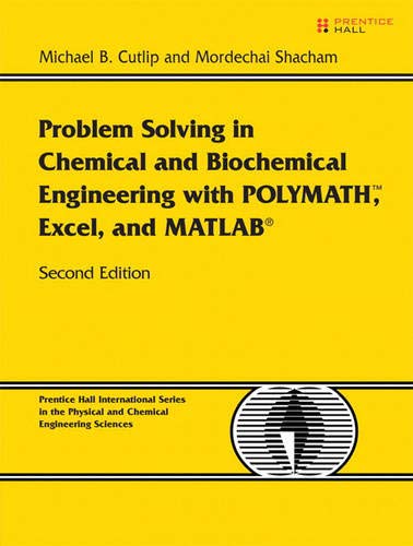 Book Cover Problem Solving in Chemical and Biochemical Engineering with POLYMATH, Excel, and MATLAB