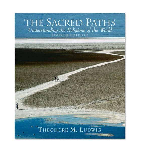 Book Cover The Sacred Paths: Understanding the Religions of the World (4th Edition)
