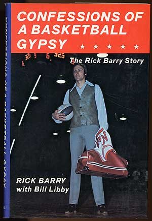 Confessions of a Basketball Gypsy: The Rick Barry Story