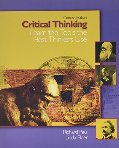 Book Cover Critical Thinking: Learn the Tools the Best Thinkers Use, Concise Edition