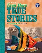 Even More True Stories: An Intermediate Reader, Third Edition (Student Book)