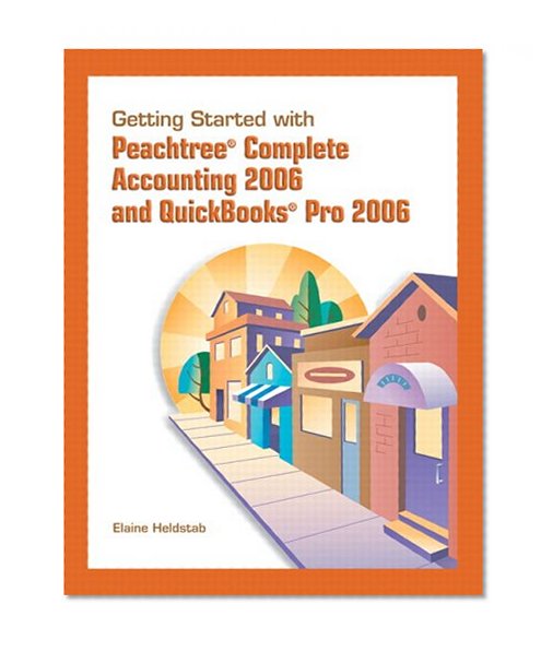 Getting Started with Peachtree Complete Accounting and Quickbooks Pro 2006