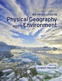 An Introduction to Physical Geography and the Environment (2nd Edition)