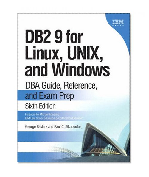 DB2 9 for Linux, UNIX, and Windows: DBA Guide, Reference, and Exam Prep (6th Edition)