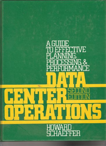 Data Center Operations: A Guide to Effective Planning, Processing, and Performance