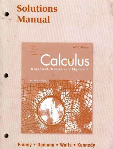 Book Cover Calculus: Graphical, Numerical, Algebraic: Solutions Manual