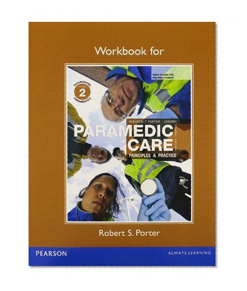Workbook for Paramedic Care: Principles & Practice, Volume 2