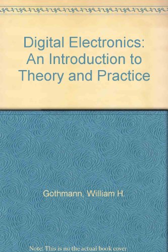 Digital Electronics An Introduction To Theory And Practice