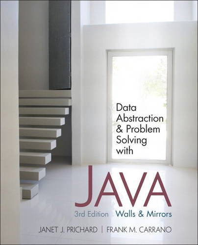 Book Cover Data Abstraction and Problem Solving with Java: Walls and Mirrors (3rd Edition)