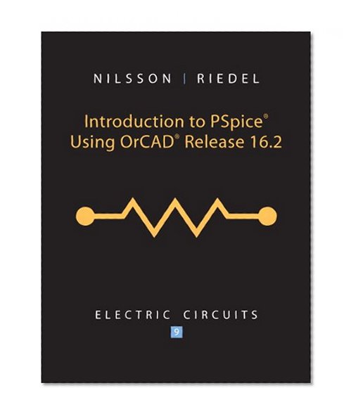 Introduction to PSpice Using OrCad Release 16.2: Electric Circuits