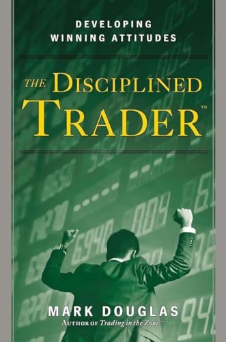 Book Cover The Disciplined Trader: Developing Winning Attitudes