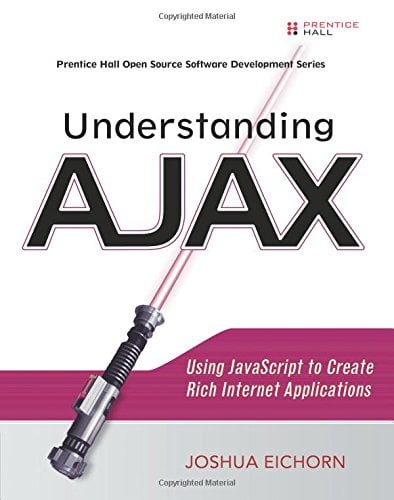 Book Cover Understanding AJAX: Using JavaScript to Create Rich Internet Applications