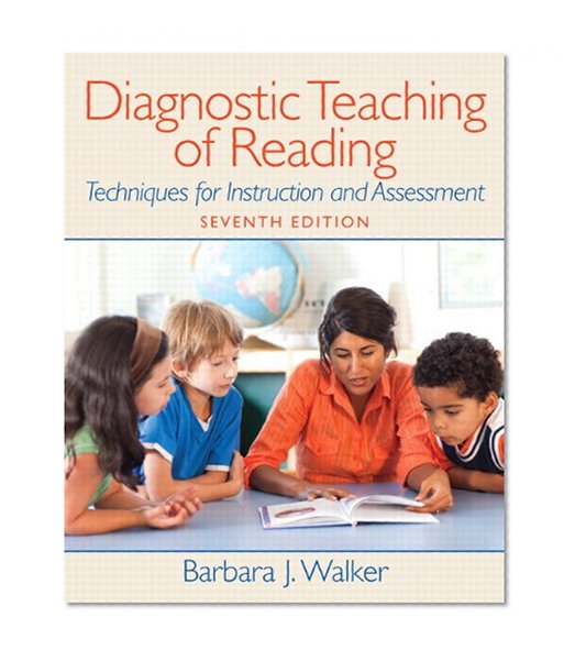 Diagnostic Teaching of Reading: Techniques for Instruction and Assessment (7th Edition)