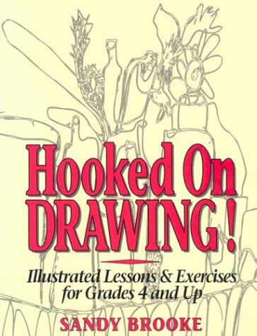 Book Cover Hooked on Drawing!: Illustrated Lessons & Exercises for Grades 4 and Up