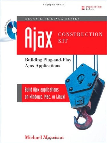 Book Cover Ajax Construction Kit: Building Plug-and-Play Ajax Applications
