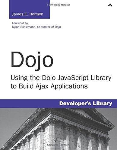 Book Cover Dojo: Using the Dojo JavaScript Library to Build Ajax Applications