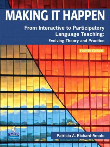 Book Cover Making It Happen: From Interactive to Participatory Language Teaching -- Evolving Theory and Practice (4th Edition)