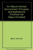 An Object-Oriented Environment: Principles and Application (Prentice Hall Object-Oriented Series)