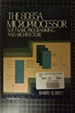 The 8085A Microprocessor: Software, Programming and Architecture