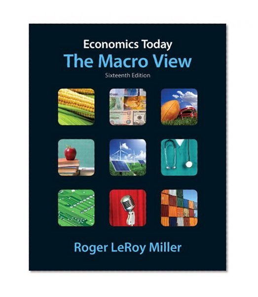 Economics Today: The Macro View (Pearson Series in Economics)