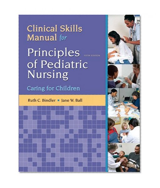 Book Cover Clinical Skills Manual for Principles of Pediatric Nursing: Caring for Children (5th Edition)