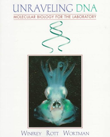 Book Cover Unraveling DNA: Molecular Biology for the Laboratory