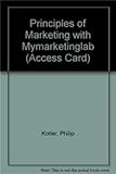 Principles of Marketing with MyMarketingLab (Access Card) (14th Edition)