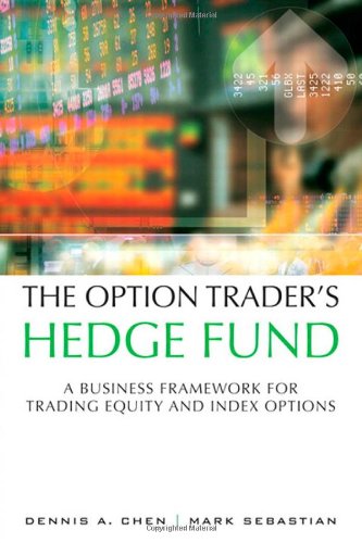 Book Cover The Option Trader's Hedge Fund: A Business Framework for Trading Equity and Index Options