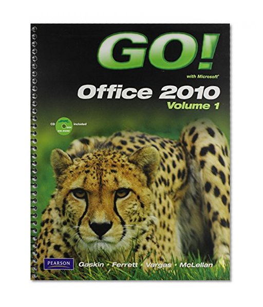 GO! with Microsoft Office 2010 Volume 1, GO! with Internet Explorer 8 Getting Started, and GO! with Concepts Getting Started Package