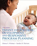Infant and Toddler Development and Responsive Program Planning: A Relationship-Based Approach (3rd Edition)