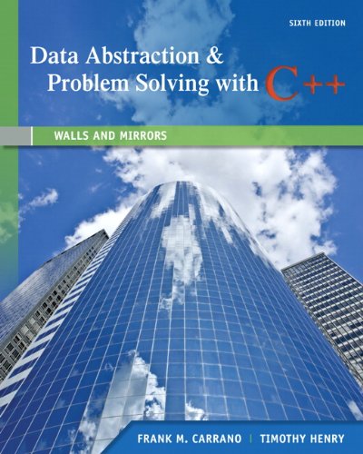 Book Cover Data Abstraction & Problem Solving with C++: Walls and Mirrors (6th Edition)